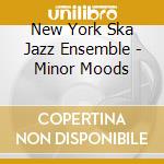 New York Ska Jazz Ensemble - Minor Moods cd