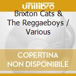 Brixton Cats & The Reggaeboys / Various cd