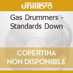 Gas Drummers - Standards Down cd