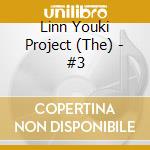 Linn Youki Project (The) - #3 cd musicale di Linn Youki Project (The)