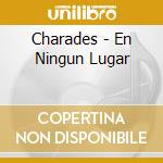 Charades - En Ningun Lugar cd