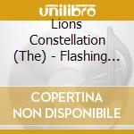 Lions Constellation (The) - Flashing Light cd musicale di Lions Constellation (The)