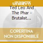 Ted Leo And The Phar - Brutalist Bricks cd musicale di Ted Leo And The Phar