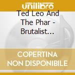 Ted Leo And The Phar - Brutalist Bricks cd