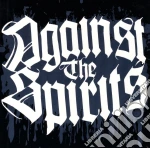 (LP Vinile) Against The Spirits - Against The Spirits (7') vinile