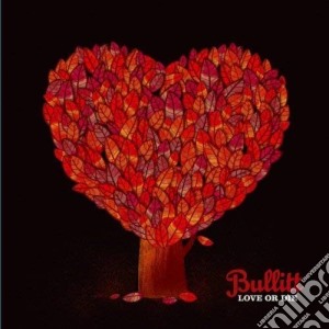 Bullitt - Love Or Die cd musicale di Bullitt
