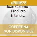 Joan Colomo - Producto Interior Bruto, Vol. 1 cd
