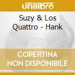 Suzy & Los Quattro - Hank cd musicale di Suzy & Los Quattro