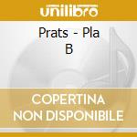 Prats - Pla B cd musicale di Prats