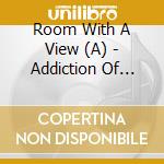 Room With A View (A) - Addiction Of Duplicities (2 Lp) cd musicale di Room With A View (A)