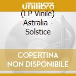 (LP Vinile) Astralia - Solstice vinile