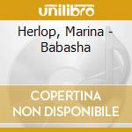 Herlop, Marina - Babasha cd musicale di Herlop, Marina
