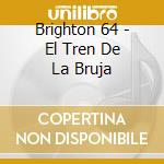 Brighton 64 - El Tren De La Bruja cd