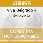 Viva Belgrado - Bellavista cd