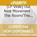 (LP Vinile) Our Next Movement - This Room/This Battlefield vinile