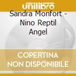 Sandra Monfort - Nino Reptil Angel cd