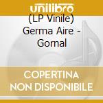 (LP Vinile) Germa Aire - Gornal vinile