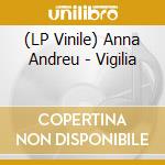 (LP Vinile) Anna Andreu - Vigilia vinile