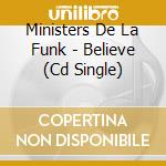 Ministers De La Funk - Believe (Cd Single) cd