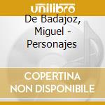 De Badajoz, Miguel - Personajes cd