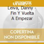 Leiva, Danny - Fin Y Vuelta A Empezar cd