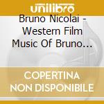 Bruno Nicolai - Western Film Music Of Bruno Nicolai cd