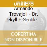 Armando Trovajoli - Dr. Jekyll E Gentile Signora / Mystere cd musicale di Armando Trovajoli