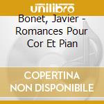 Bonet, Javier - Romances Pour Cor Et Pian cd