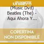 (Music Dvd) Beatles (The) - Aqui Ahora Y Para Siempre 1963 cd
