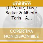 (LP Vinile) Dave Barker & Alberto Tarin - A Moment In Time