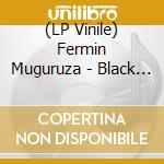 (LP Vinile) Fermin Muguruza - Black Is Beltza Asm Sessions vinile