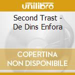 Second Trast - De Dins Enfora cd musicale