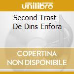 Second Trast - De Dins Enfora cd