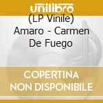 (LP Vinile) Amaro - Carmen De Fuego cd