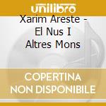 Xarim Areste - El Nus I Altres Mons cd