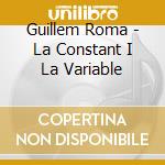 Guillem Roma - La Constant I La Variable cd