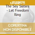 The Sey Sisters - Let Freedom Ring cd