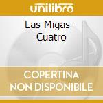 Las Migas - Cuatro cd