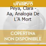 Peya, Clara - Aa, Analogia De L'A Mort cd