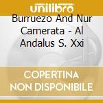 Burruezo And Nur Camerata - Al Andalus S. Xxi cd musicale