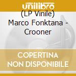(LP Vinile) Marco Fonktana - Crooner lp vinile