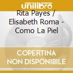 Rita Payes / Elisabeth Roma - Como La Piel cd