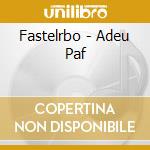 Fastelrbo - Adeu Paf cd