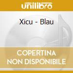 Xicu - Blau cd