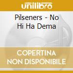 Pilseners - No Hi Ha Dema cd