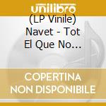 (LP Vinile) Navet - Tot El Que No Se De Nosaltres lp vinile