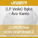 (LP Vinile) Bgko - Avo Kanto lp vinile