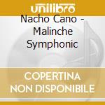 Nacho Cano - Malinche Symphonic cd