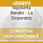Rigoberta Bandini - La Emperatriz cd