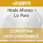 Hirahi Afonso - Lo Puro cd musicale